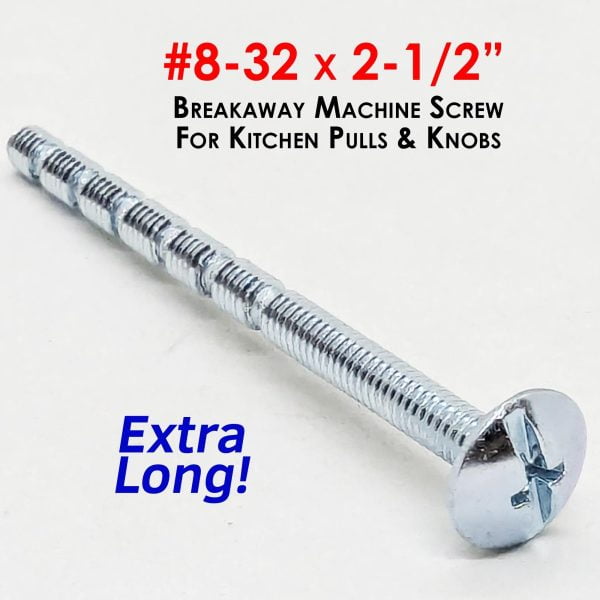 #8-32 x 2-1/2 Breakaway Machine Screws EXTRA LONG Kitchen Cabinet Knobs Pulls