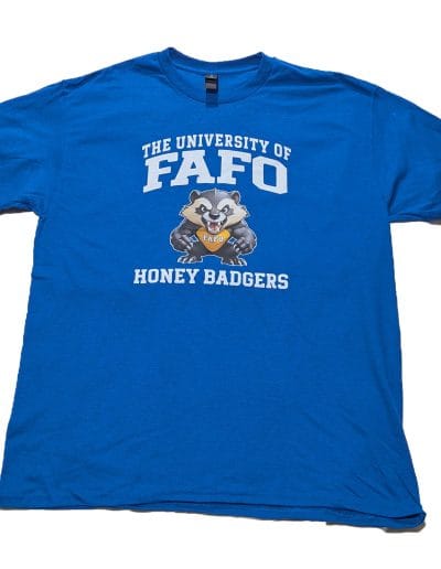 FAFO University Honey Badgers